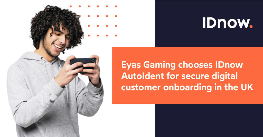Eyas Gaming chooses IDnow AutoIdent for secure digital customer onboarding in the UK