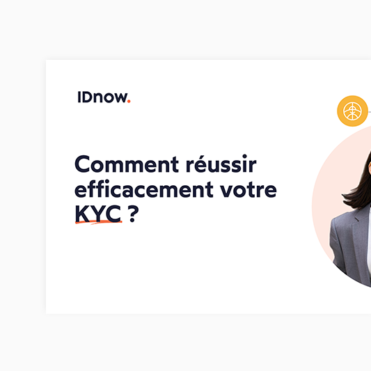 Comment réussir efficacement son processus KYC ?