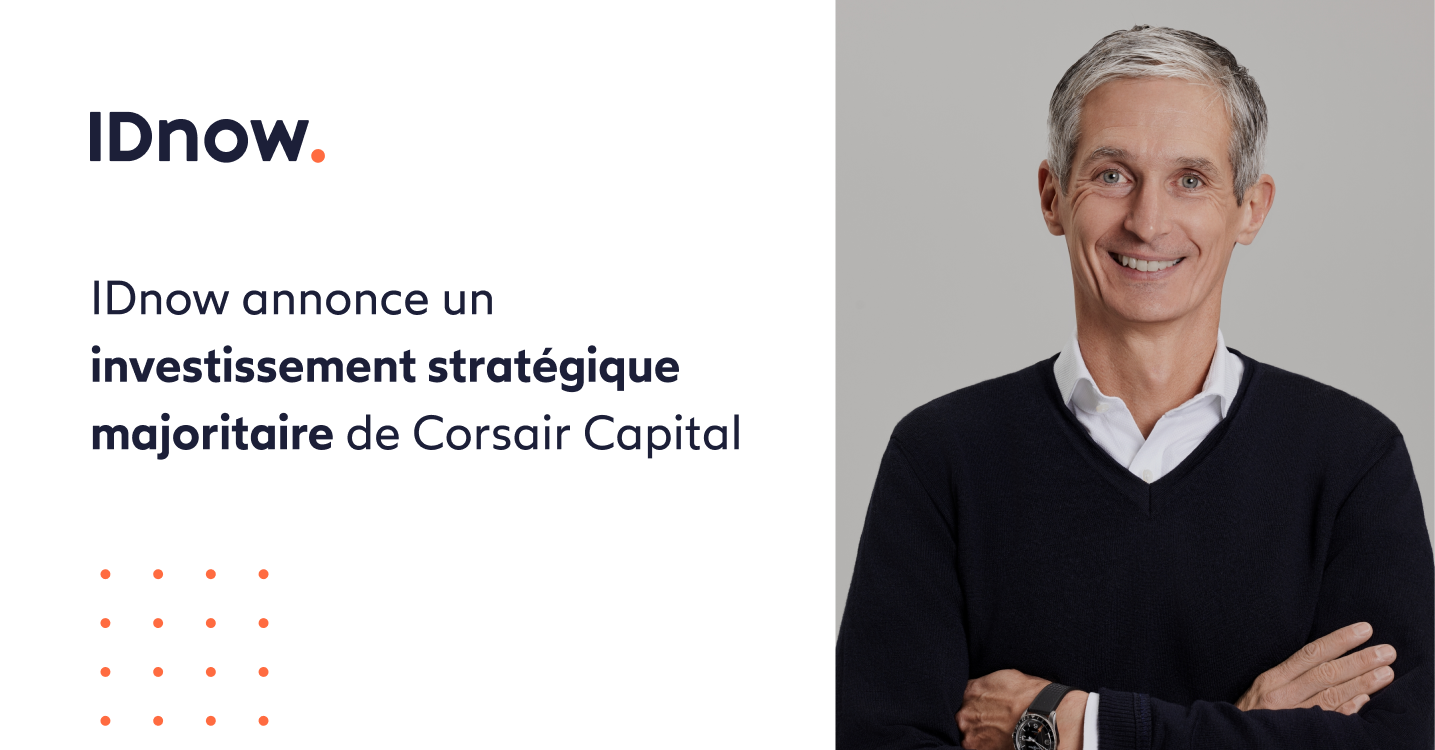 IDnow annonce un investissement stratégique majoritaire de Corsair Capital 3
