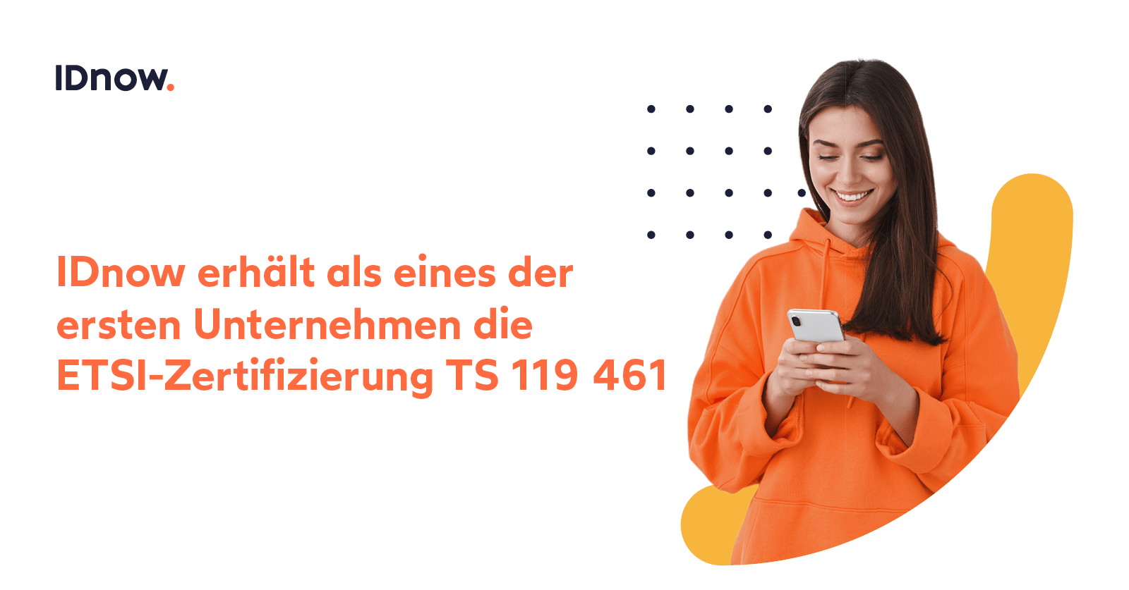 IDnow erhält als eines der ersten Unternehmen die ETSI-Zertifizierung TS 119 461
