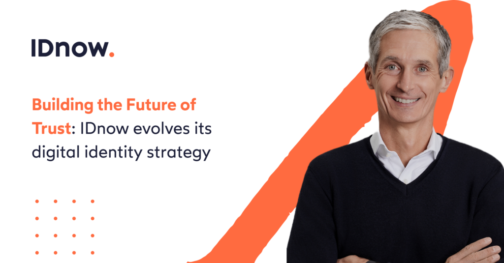 Building the Future of Trust: IDnow Evolves Its Digital Identity Strategy