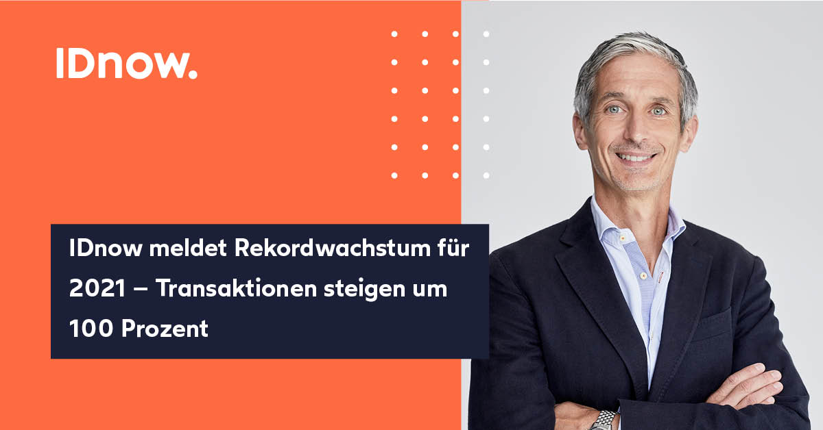 IDnow meldet Rekordwachstum für 2021 – Transaktionen steigen um 100 Prozent