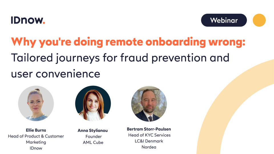 Why you’re doing remote onboarding wrong: Tailored journeys for fraud prevention and user convenience